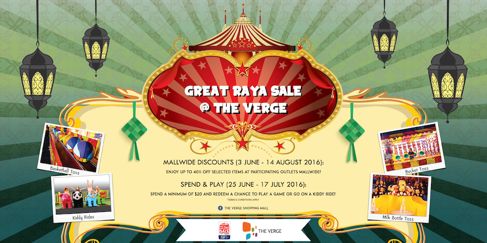 The Verge Great Raya Sale Singapore Promotion 3 Jun to 14 Aug 2016 | Why Not Deals