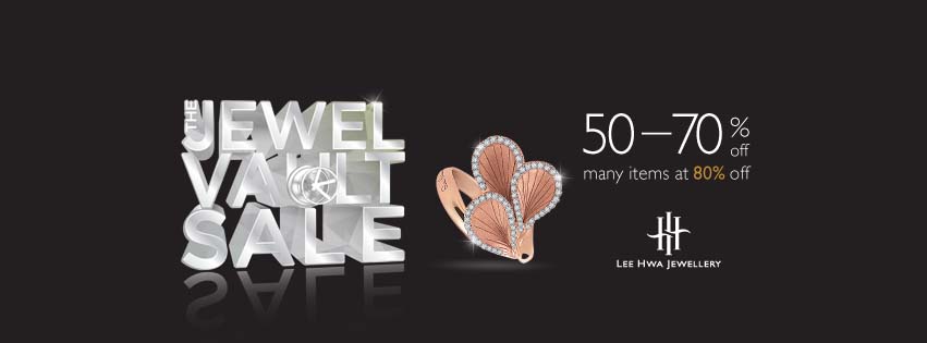 Lee Hwa Jewellery Singapore Jewel Vault Sale Up to 80% Off Promotion 9 to 13 Sep 2016 | Why Not Deals