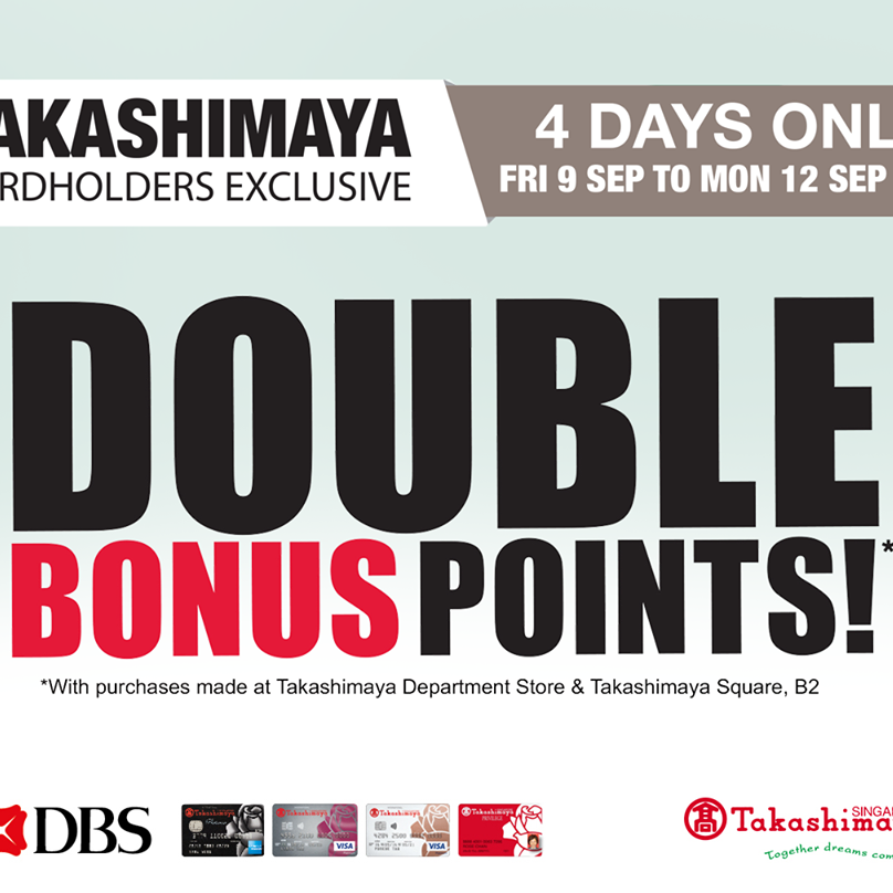 Takashimaya Singapore 4 Days Double Bonus Points Promotion 9 to 12 Sep 2016
