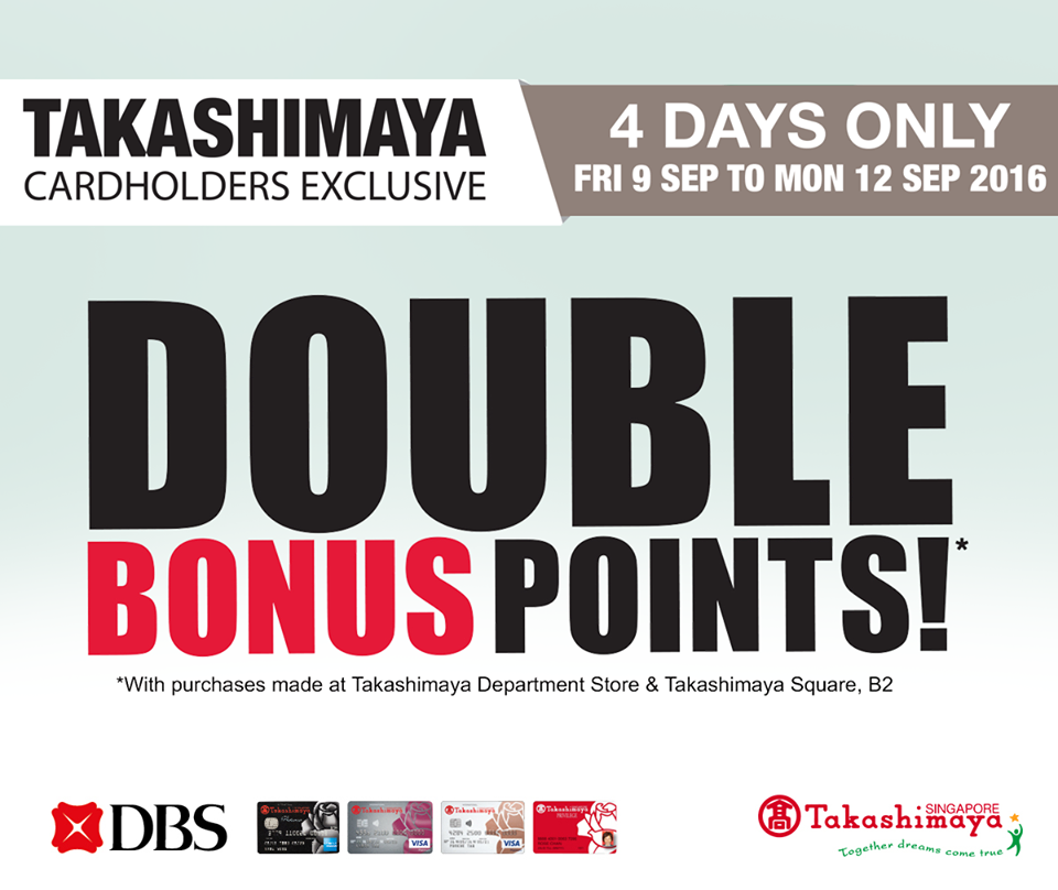 Takashimaya Singapore 4 Days Double Bonus Points Promotion 9 to 12 Sep 2016 | Why Not Deals