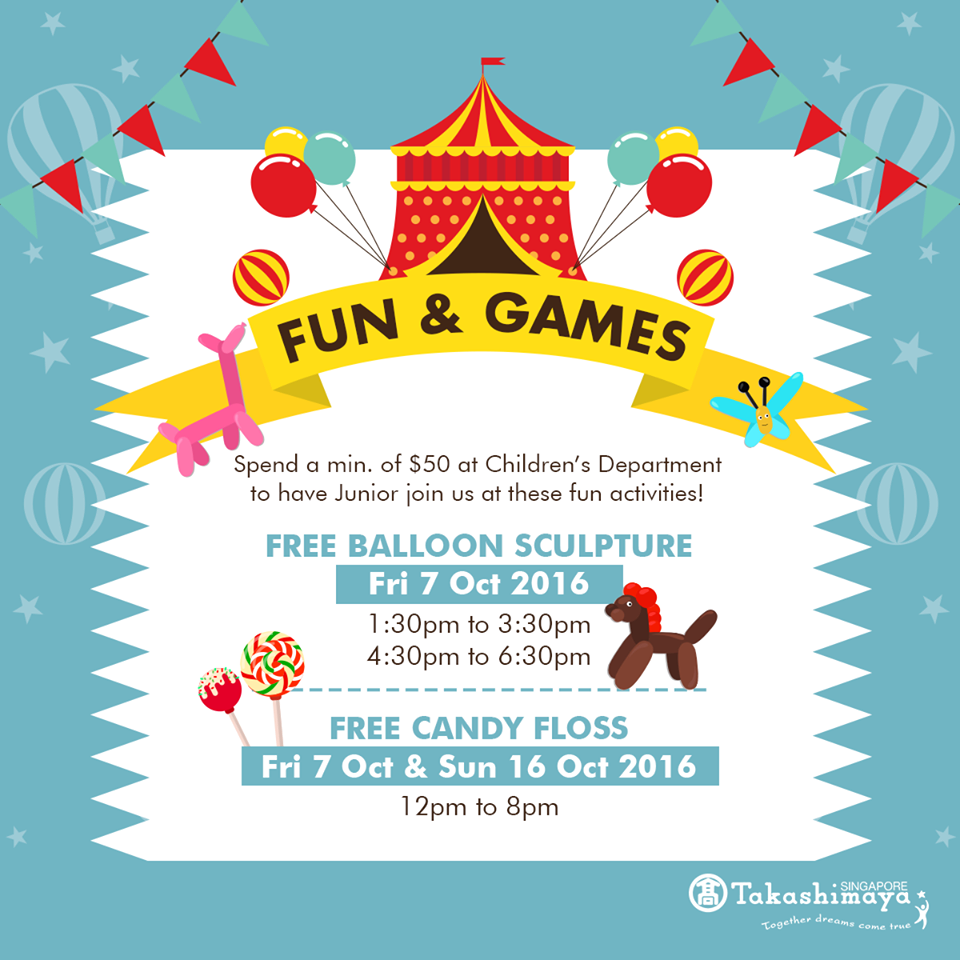 Takashimaya Singapore Children’s Day Special FREE Balloons & Candy Floss Promotion ends 16 Oct 2016