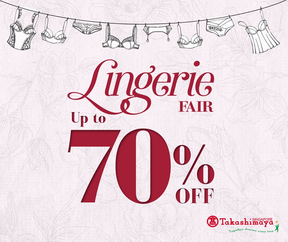 Takashimaya Singapore Lingerie Fair up to 70% Off Promotion ends 25 Oct 2016 | Why Not Deals