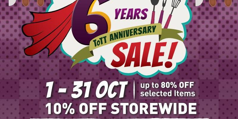 ToTT Singapore 6th Anniversary 10% Off Storewide Promotion 1-31 Oct 2016