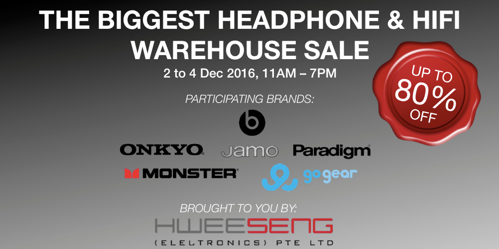 Hwee Seng Electronics Singapore The Biggest Headphone & Hifi Warehouse Sale Promotion 2-4 Dec 2016