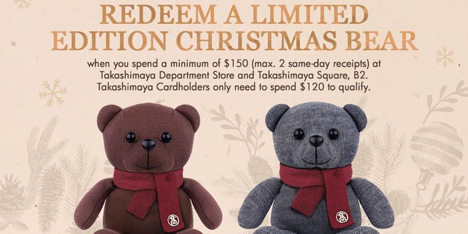 Takashimaya Singapore Redeem FREE Limited Edition Christmas Bear Promotion ends 24 Nov 2016