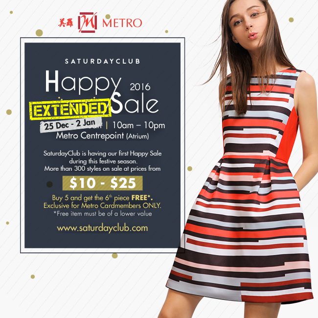 METRO Singapore SaturdayClub Happy Extended Sale Promotion ends 2 Jan 2017 | Why Not Deals