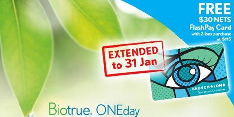 Bausch & Lomb Singapore BIOTRUE ONEday FREE $30 NETS FlashPay Promotion ends 31 Jan 2017