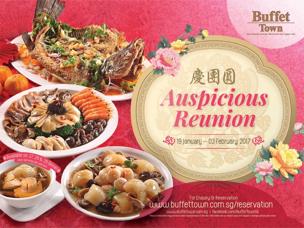 Buffet Town Singapore Chinese New Year Auspicious Reunion Special 19 Jan - 3 Feb 2017 | Why Not Deals
