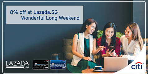 Citi Singapore Enjoy 8% Off & FREE Shipping at Lazada.SG Long Weekend Promotion ends 26 Jun 2017