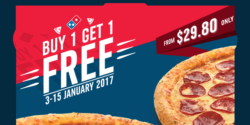 Domino’s Pizza Singapore Buy 1 Get 1 FREE Promotion 3-15 Jan 2017
