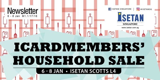 Isetan Singapore Icardmember’s Household Sale Receive a $50 Voucher Promotion 6-8 Jan 2017