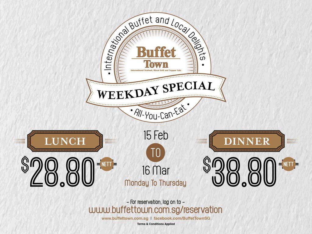 Buffet Town Singapore Weekday Special Promotion 15 Feb - 16 Mar 2017 | Why Not Deals