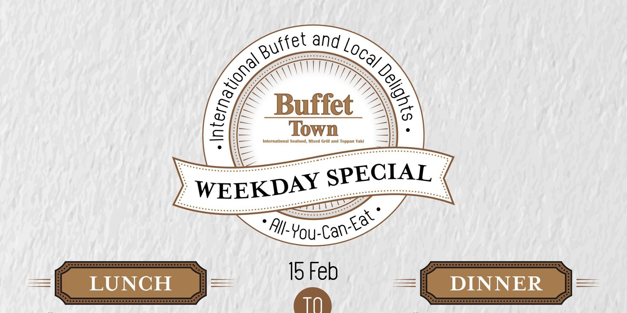 Buffet Town Singapore Weekday Special Promotion 15 Feb – 16 Mar 2017