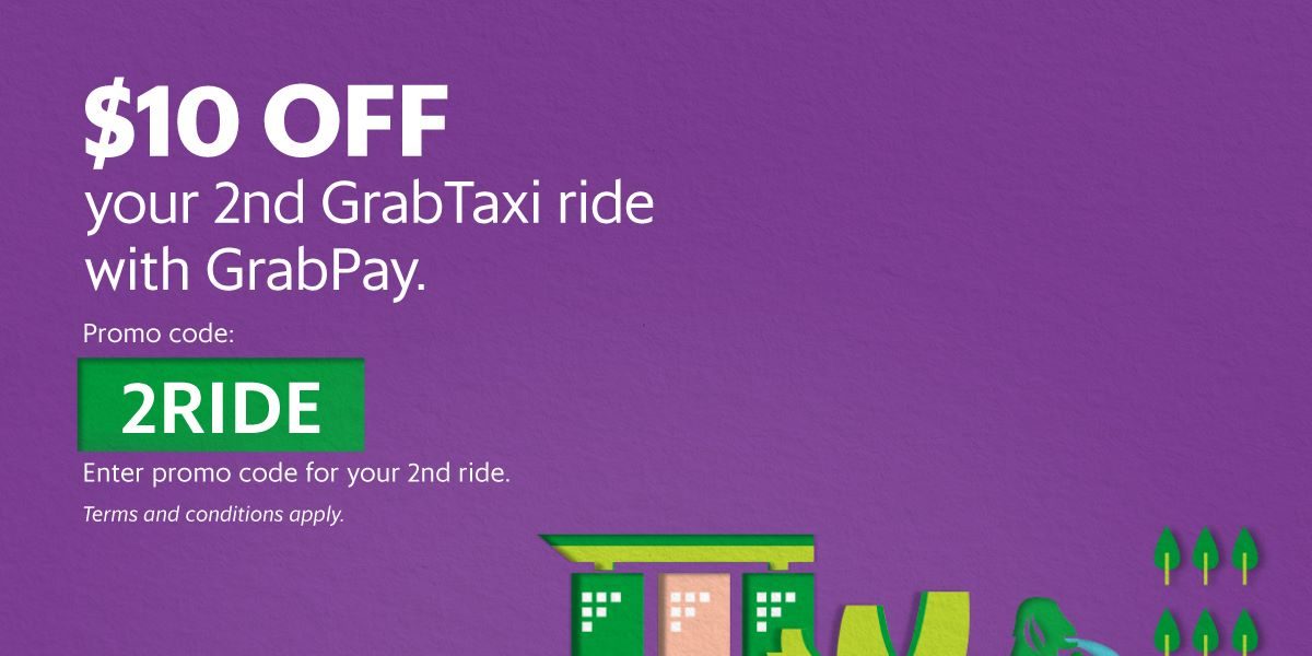 Grab Singapore $10 Off 2nd GrabTaxi Ride with GrabPay Promotion 4-12 Mar 2017