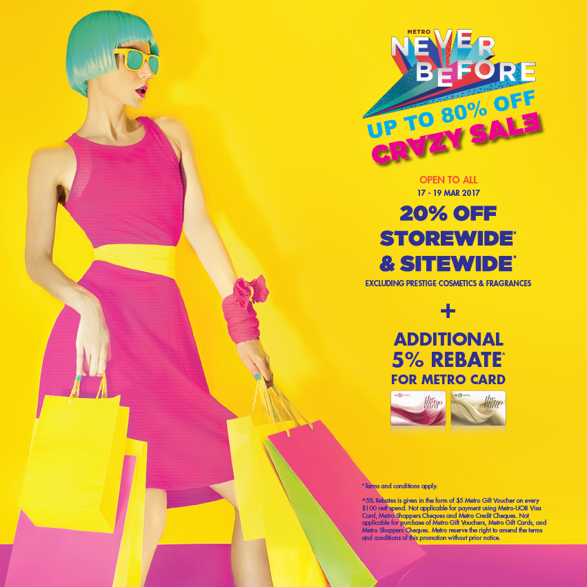 METRO Singapore Never Before Crazy Sales Up to 80% Off Promotion 17-19 Mar 2017 | Why Not Deals