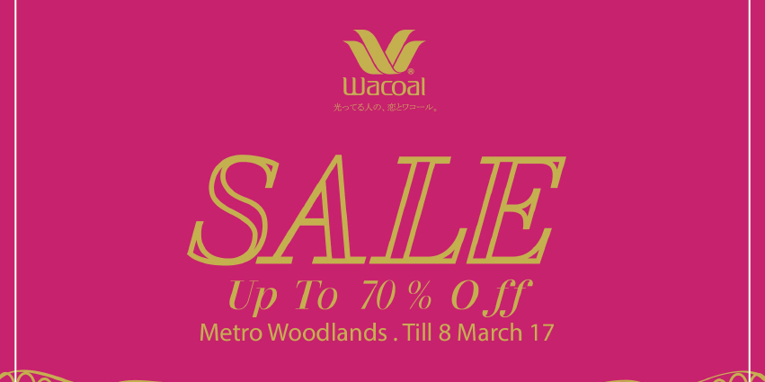 METRO Woodlands Singapore Up to 70% Off Wacoal Products Promotion ends 8 Mar 2017