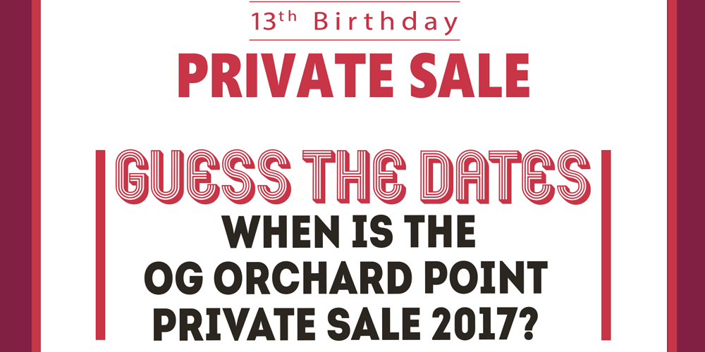 OG Singapore Orchard Point Private Sale Guess The Dates Contest ends 6 Mar 2017