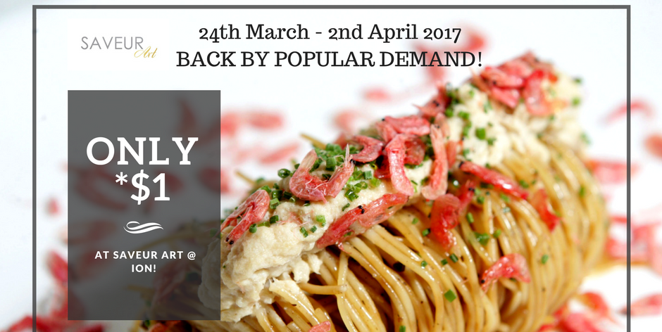 SAVEUR Singapore Back by Popular Demand $1 Pasta Promotion 24 Mar – 2 Apr 2017