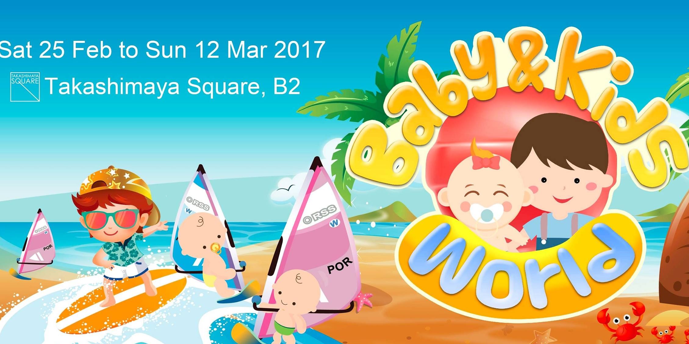 Takashimaya Singapore Baby & Kids World Fair from 25 Feb – 12 Mar 2017