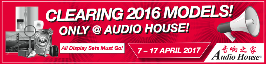 Audio House Singapore Clearing 2016 Models Promotion 7-17 Apr 2017 | Why Not Deals 1