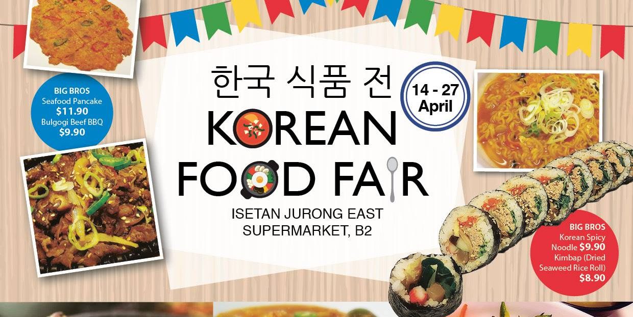 Isetan Singapore Korean Food Fair at Isetan Jurong East Supermarket ends 27 Apr 2017
