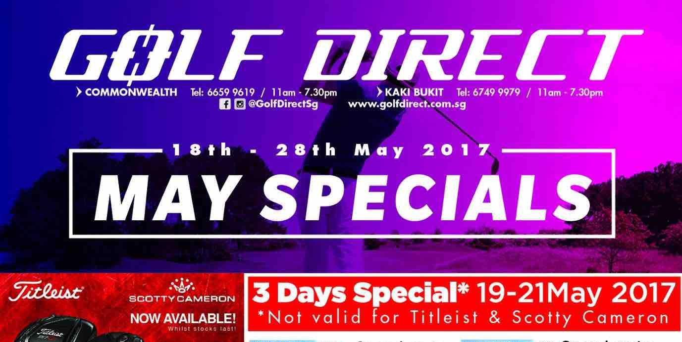 Golf Direct Singapore May Specials is Happening Now Promotion 18-28 May 2017