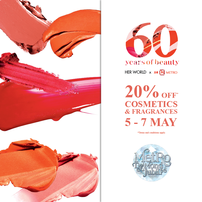 Her World x METRO Singapore 60 Years of Beauty 20% Off Promotion 5-7 May 2017 | Why Not Deals