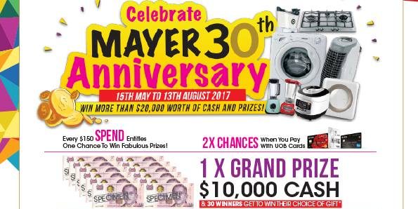Mayer Singapore 30th Anniversary Grand Prize $10,000 Promotion 15 May – 13 Aug 2017