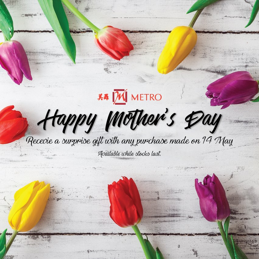 METRO Singapore Receive a Surprise Gift Mother's Day Promotion 14 May 2017 | Why Not Deals