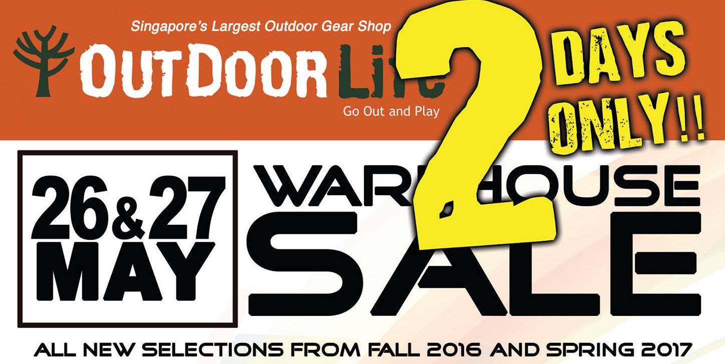Outdoor Life Singapore 2 Days Warehouse Sale Up to 80% Off Promotion 26-27 May 2017