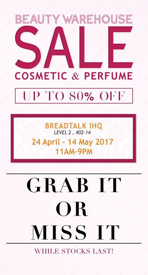 SD Perfume Singapore BreadTalk IHQ Beauty Warehouse Sale Promotion ends 14 May 2017 | Why Not Deals