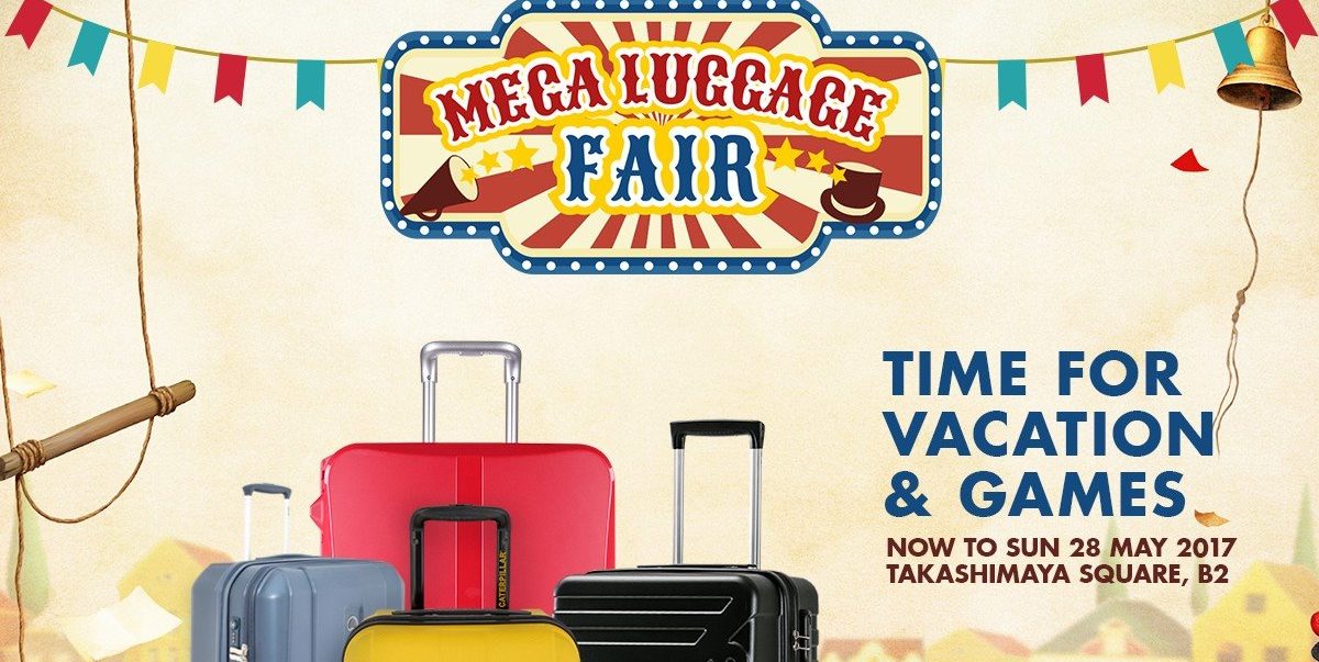 Takashimaya Singapore Mega Luggage Fair Promotion 10-28 May 2017 | Why Not Deals