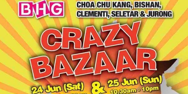 BHG Singapore Crazy Bazaar 2 Days Only Up to 90% Off Promotion 24-25 Jun 2017