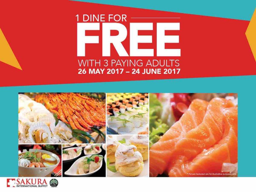 Sakura International Buffet SG 1 Dine for FREE with 3 Paying Adults Promotion ends 24 Jun 2017 | Why Not Deals