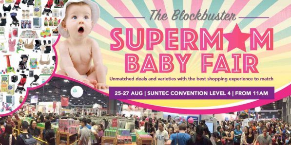SuperMom Singapore The Blockbuster SuperMom Baby Fair From 25-27 Aug 2017
