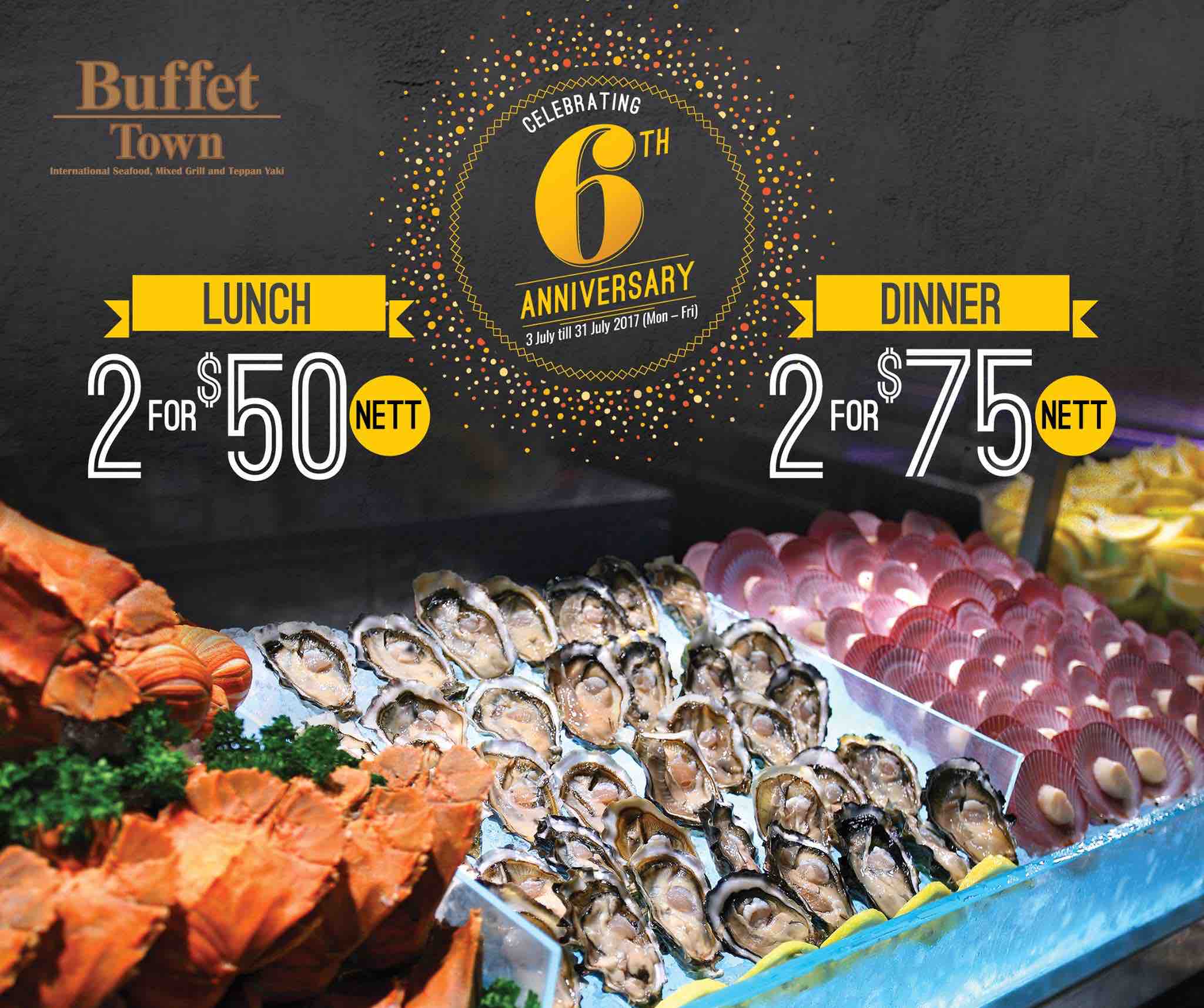 Buffet Town Singapore 6th Anniversary Lunch & Dinner Promotion 3-31 Jul