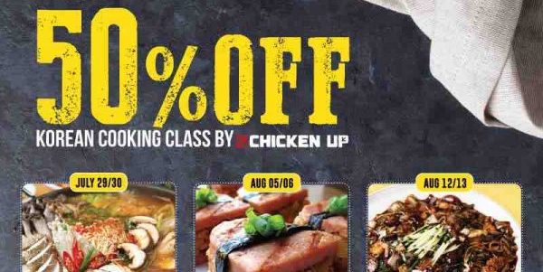 Chicken Up Singapore Korean Cooking Class 50% Off Registration Promotions 16-31 Jul 2017