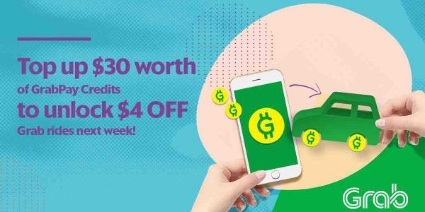 Grab Singapore Get $4 Off Rides Next Week by Topping Up $30 GrabPay Credits Promotion 21-23 Jul 2017