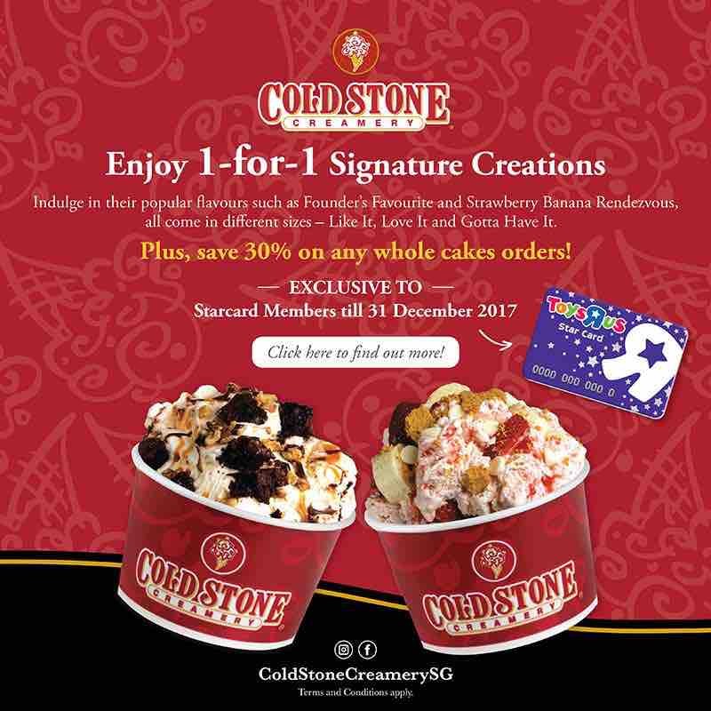 Toys "R" Us Singapore Enjoy 1-for-1 Signature Creations from Cold Stone Promotion ends 31 Dec 2017 | Why Not Deals