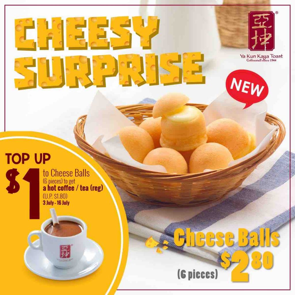 Ya Kun Singapore Cheesy Surprise Top Up $1 to Cheese Balls to Get Coffee/Tea Promotion 3-16 Jul 2017 | Why Not Deals