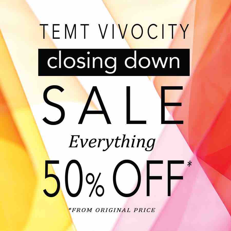 TEMT Singapore Vivocity Closing Down Sale Up to 50% Off Promotion While Stocks Last | Why Not Deals
