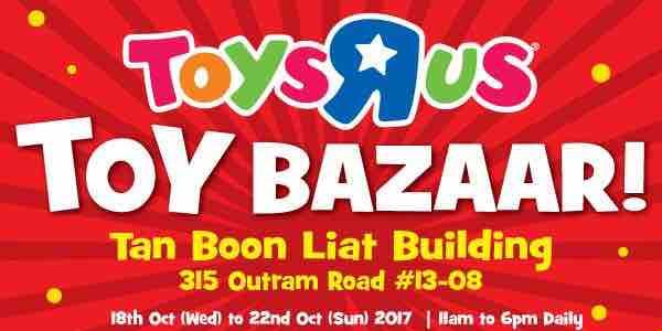 Toys “R” Us Singapore Toy Bazaar Up to 70% Off Promotion 18-22 Oct 2017