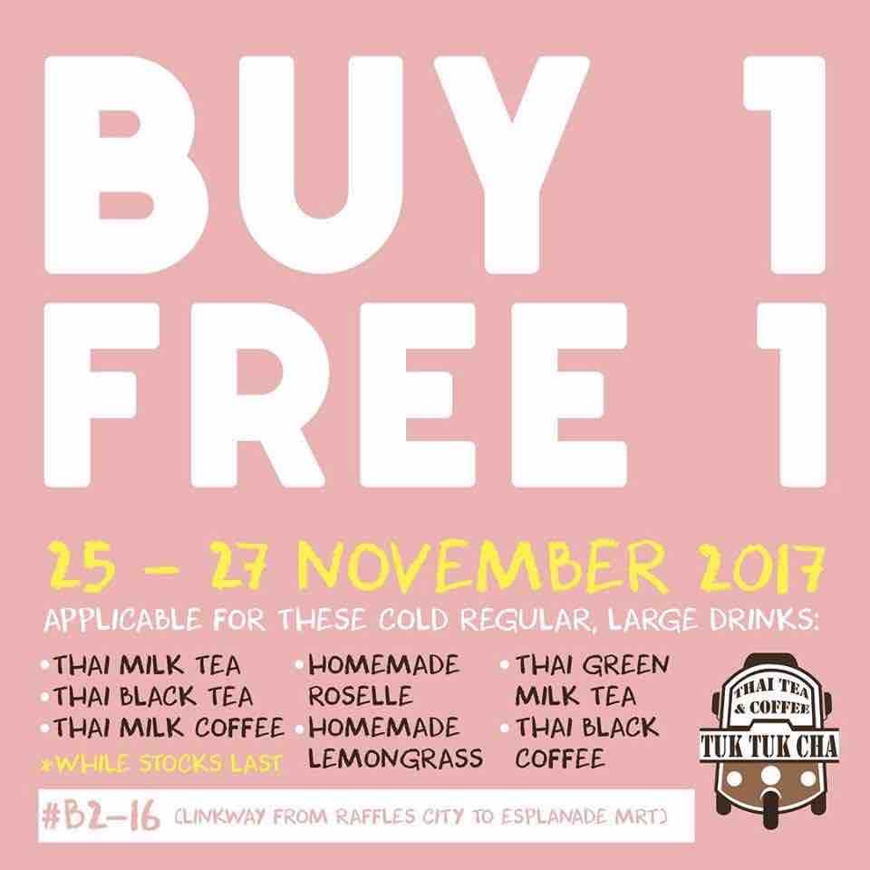 Tuk Tuk Cha Singapore Buy 1 Get 1 FREE at Raffles City Promotion 25-27 Nov 2017 | Why Not Deals