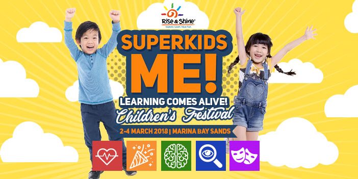Rise and Shine Expo SuperKids ME! Festival at Marina Bay Sands 2-4 Mar 2018