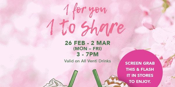 Starbucks Singapore 1 for you & 1 to share Promotion 26 Feb – 2 Mar 2018