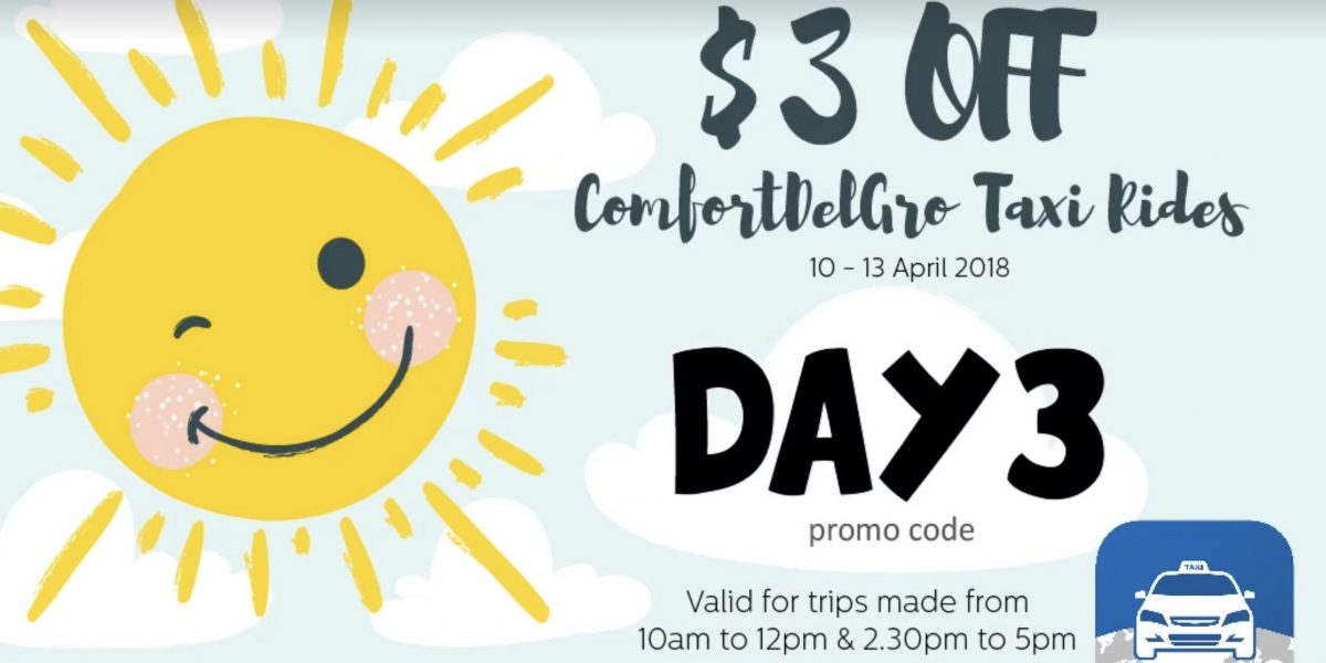 ComfortDelGro Taxi Singapore $3 Off with DAY3 Promo Code 10-13 Apr 2018