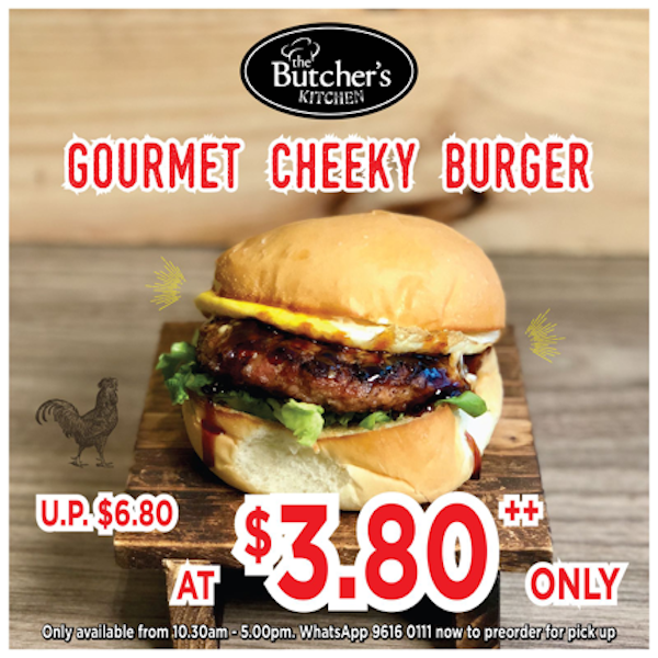The Butcher’s Kitchen Singapore Gourmet Cheeky Burger Promotion ends 31 Aug 2018 | Why Not Deals