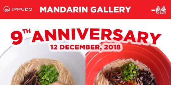 IPPUDO Singapore Mandarin Gallery Outlet 9th Anniversary Promotion 12 Dec 2018