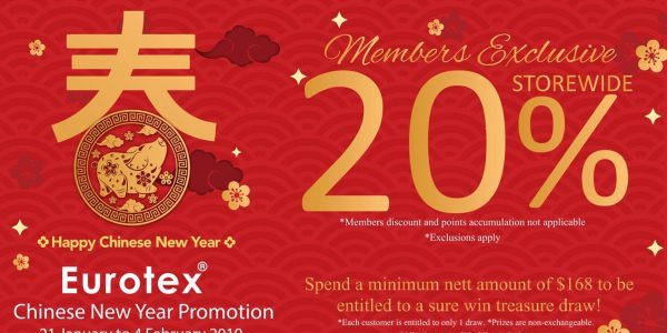 Eurotex Singapore Members Exclusive 20% Off Storewide Chinese New Year Promotion 21 Jan – 4 Feb 2019