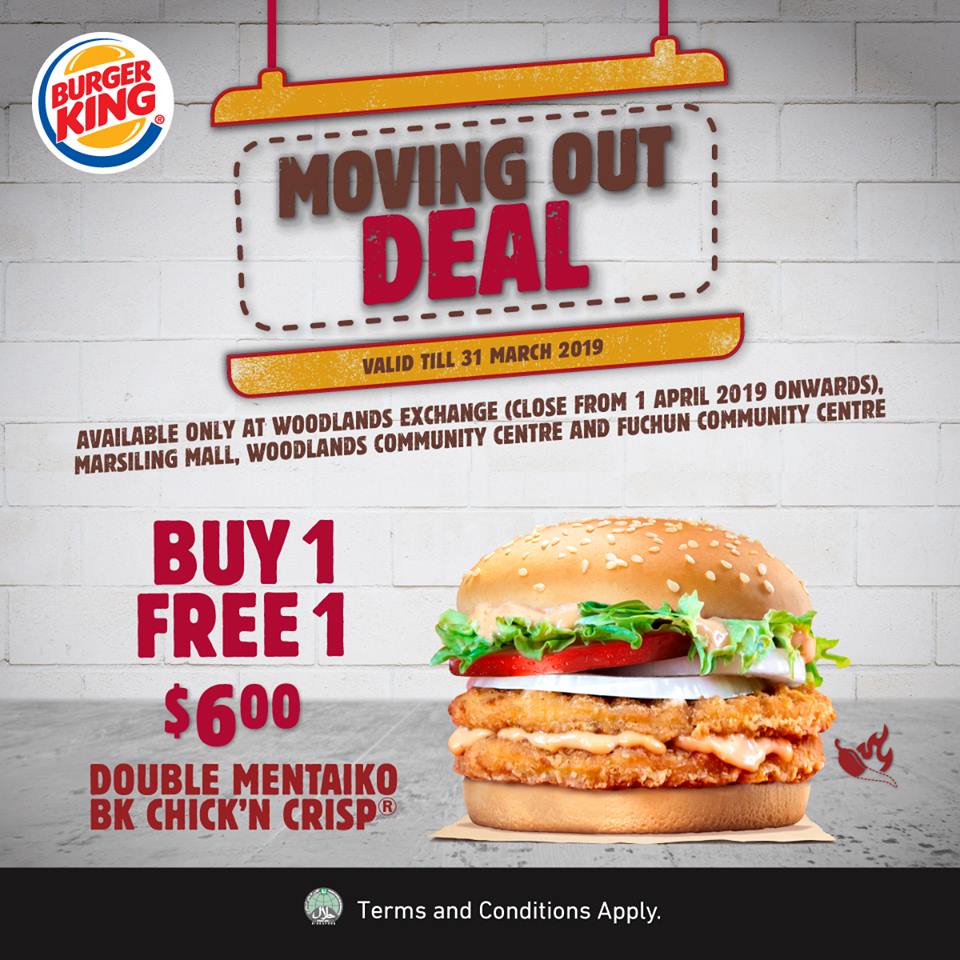 Burger King Singapore Moving Out Deal Buy 1 Get 1 FREE Promotion ends 31 Mar 2019 | Why Not Deals
